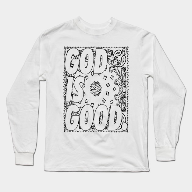 GOD IS GOOD bandana Long Sleeve T-Shirt by undergroundART